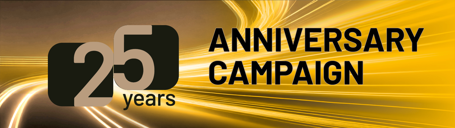 25 Years Anniversary Campaign